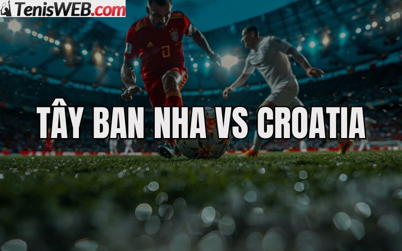 nhan-dinh-ty-le-keo-tay-ban-nha-vs-croatia